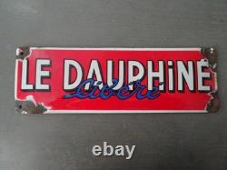Ancienne Et Originale Plaque Emaillee Le Dauphine Libere