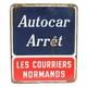 Ancienne plaque émaillée double face Autocar Arrêt / Les Courriers Normands