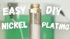 Easy Diy Nickel Electroplating Electro Plating Made Easy