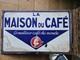 Plaque Emaillee Ancienne La Maison Du Cafe Le Meilleur Café Du Monde Era Bistrot