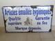 Plaque émaillée ancienne ARTICLES EMAILLES HYGIENIQUES art populaire old enamel