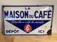 Plaque publicitaire &eacute;maill&eacute;e double face La Maison du Caf&eacute;