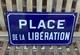 Rare ancienne plaque de rue émaillée Place de la Libération enamel Road Sign